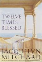 Twelve Times Blessed 0061032476 Book Cover