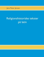 Religionshistoriske tekster på latin: Tekster, oversættelser og gloser 8771887016 Book Cover