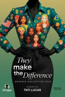 They make the Difference: Gringas Collective 2025 B0GKWL8MK4 Book Cover