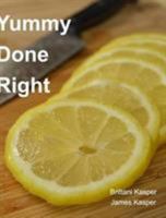 Yummy Done Right 1367182190 Book Cover