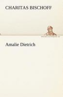 Amalie Dietrich 3842488599 Book Cover