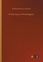 In the Days of Washington: Illustrated B0CTRSJ6KY Book Cover