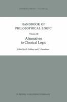 Handbook of Philosophical Logic: Volume III: Alternatives to Classical Logic 9401088012 Book Cover