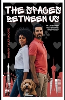 The Spaces Between Us B0FNJYCY6V Book Cover