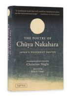 The Poetry of Chuya Nakahara: Japan's Modernist Master (Free Bilingual Audio Recordings) 480531897X Book Cover