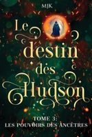 Le destin des Hudson: Les pouvoirs des ancêtres (Tome 3: dernier tome) 2958989909 Book Cover