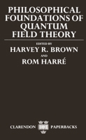 Philosophical Foundations of Quantum Field Theory (Clarendon Paperbacks) 0198242891 Book Cover