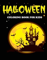 Halloween Coloring Book For Kids: Halloween Coloring Book For Toddlers, Great Coloring Books For Adults Kids B09BTCKGYL Book Cover