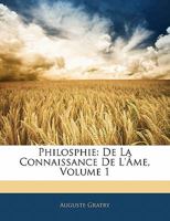 Philosphie: De La Connaissance De L'âme, Volume 1 1142653072 Book Cover