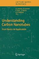 Understanding Carbon Nanotubes: From Basics to Applications (Lecture Notes in Physics) 3540269223 Book Cover