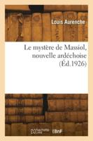 Le mystère de Massiol, nouvelle ardéchoise 241827618X Book Cover