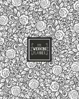 My Wedding Planner: The Essential Bride Or Maid Journal, Budget Planning Book & Seating Organizer, Floral Grey Cover 1674276893 Book Cover