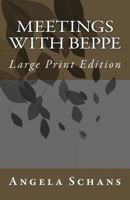 Meetings with Beppe: Large Print Edition 1484962419 Book Cover