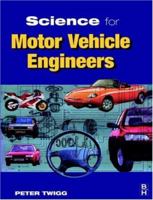 Science for Motor Vehicle Engineers 034064527X Book Cover