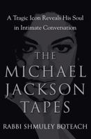 The Michael Jackson Tapes: A Tragic Icon Reveals His Soul in Intimate Conversation 1593156022 Book Cover