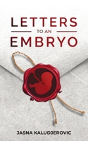 Letters to an Embryo 8690766219 Book Cover