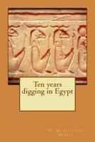 Ten Years Digging in Egypt 1014871506 Book Cover