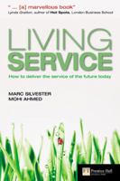 Living Service: How to Deliver the Service of the Future Today (Financial Times Series) 0273715356 Book Cover