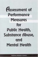 Assessment of Performance Measures for Public Health, Substance Abuse, and Mental Health 0309057965 Book Cover