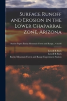 Surface Runoff and Erosion in the Lower Chaparral Zone, Arizona; no.66 1013985095 Book Cover