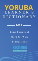 Yoruba Learner's Dictionary: Yoruba-English, English-Yoruba 1087208572 Book Cover