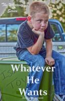 Whatever He Wants 0989585700 Book Cover