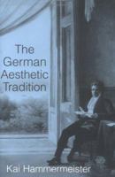 The German Aesthetic Tradition 0521785545 Book Cover