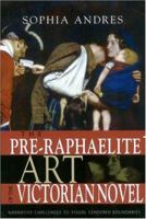 PRE RAPHAELITE ART OF VICTORIAN NOVEL: NARRATIVE CHALLENGES TO VISUAL GENDERED 0814251293 Book Cover