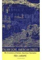 Italian Signs, American Streets: The Evolution of Italian American Narrative (New Americanists) 0822317397 Book Cover