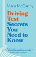 Driving Test Secrets You Need to Know (Driving Confidence) 1738452905 Book Cover