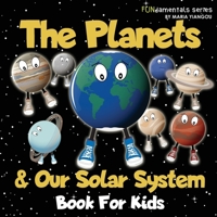 The Planets & Our Solar System Book For Kids: A fun space facts & picture book for kids! Learn about astronomy, the Sun, Moon & planets. An educational space book for children. B093B2KZM5 Book Cover