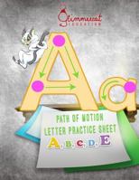 Path of Motion Letter Practice Sheet: Practice Printing Your Abc's 1726196232 Book Cover