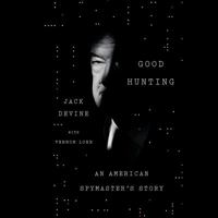 Good Hunting: An American Spymaster's Story