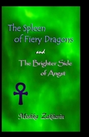 The Spleen of Fiery Dragons and The Brighter Side of Angst B0GJPTX39Q Book Cover