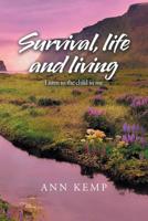 Survival, Life and Living : Listen to the Child in Me 1984590057 Book Cover
