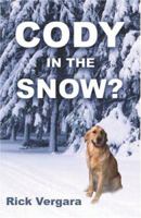 Cody in the Snow? 1413710956 Book Cover