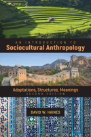 An Introduction to Sociocultural Anthropology: Adaptations, Structures, Meanings 160732718X Book Cover