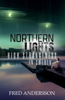 Northern Lights: High Strangeness in Sweden 1954528728 Book Cover