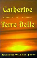 Catherine of Terre Belle 1401003931 Book Cover