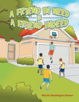 A Friend in Need Is a Friend Indeed 1796047201 Book Cover