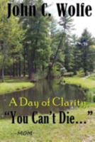 You Can't Die: A Day of Clarity 154532770X Book Cover