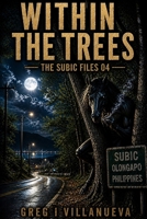 WITHIN THE TREES (The Subic Files) B0H1CMYL3N Book Cover