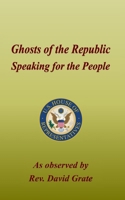Ghosts of the Republic: Speaker for the People B0H2LXS4PX Book Cover