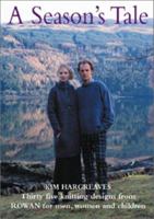 A Season's Tale: Thirty Five Knitting Designs for Men, Women and Children 0952537540 Book Cover