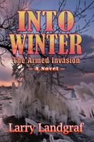 Into Winter: The Armed Invasion 1936442574 Book Cover
