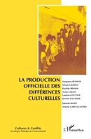 La production officielle des différences culturelles (Cultures Et Conflits) (French Edition) 2343135401 Book Cover