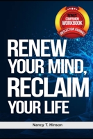 Renew Your Mind, Reclaim Your Life: A Practical Guide to Rewiring Thought, Reclaiming Purpose, and Living with Clarity B0FBMFG1JF Book Cover