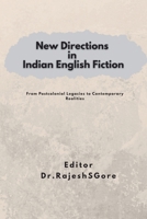 New Directions in Indian English Fiction: From Post-Colonial Legacies to Contemporary Realities B0GTRTZM9L Book Cover