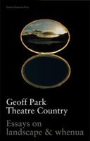 Theatre Country: Essays on Landscapes and Whenua 0864734573 Book Cover