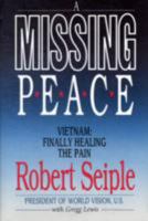 A Missing Peace: Vietnam : Finally Healing the Pain 0830812946 Book Cover
